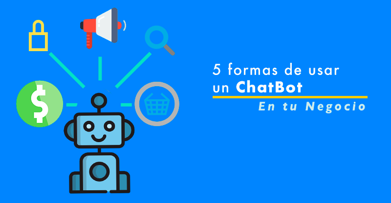 5-formas-de-usar-un-ChatBot-en-tu-negocio-A