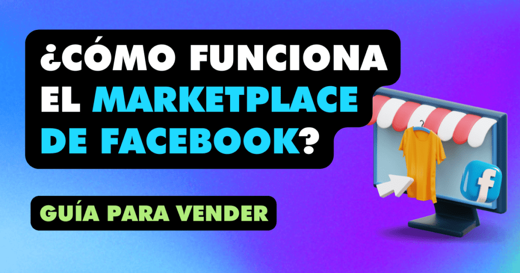Cómo funciona el Marketplace de Facebook